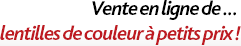 Lentilles de couleur � petits prix